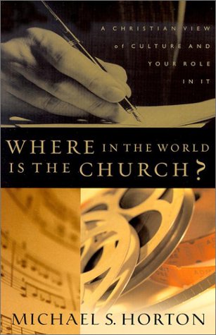 Stock image for Where in the World Is the Church?: A Christian View of Culture and Your Role in It for sale by Once Upon A Time Books