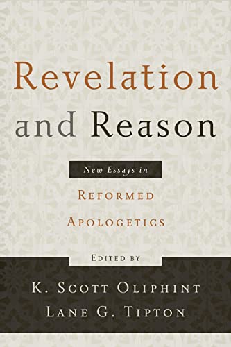 Beispielbild fr Revelation and Reason: New Essays in Reformed Apologetics zum Verkauf von Half Price Books Inc.