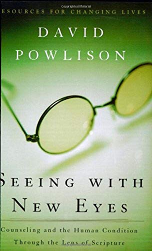 Stock image for Seeing with New Eyes: Counseling and the Human Condition Through the Lens of Scripture (Resources for Changing Lives) for sale by -OnTimeBooks-