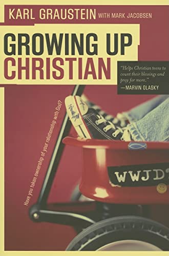 Stock image for Growing Up Christian: Have You Taken Ownership of Your Relationship with God? for sale by WorldofBooks