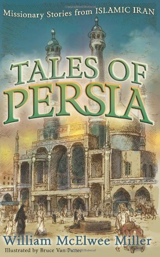 9780875526157: Tales Of Persia: Missionary Stories From Islamic Iran