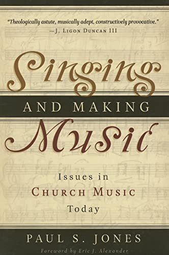 Beispielbild fr Singing and Making Music: Issues in Church Music Today zum Verkauf von Wonder Book