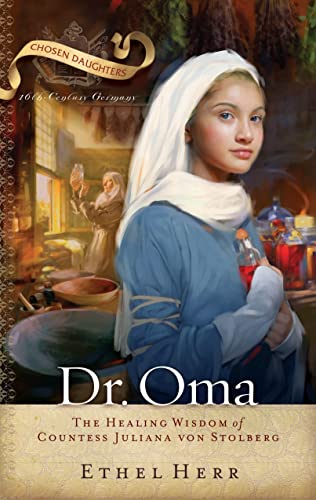 Imagen de archivo de Dr. Oma: The Healing Wisdom of Countess Juliana Von Stolberg (Chosen Daughters) a la venta por KuleliBooks