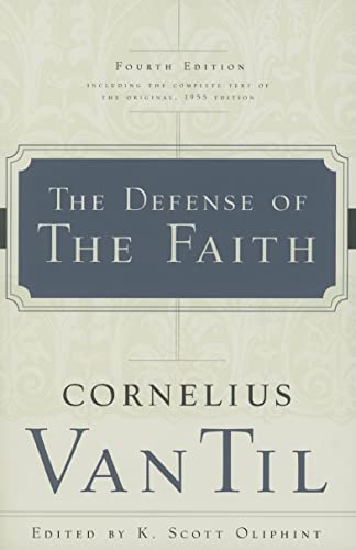 The Defense of the Faith (9780875526447) by Cornelius Van Til