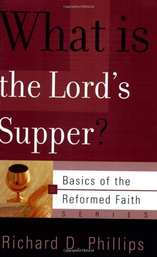 Imagen de archivo de What Is the Lords Supper? (Basics of the Reformed Faith) a la venta por Goodwill of Colorado