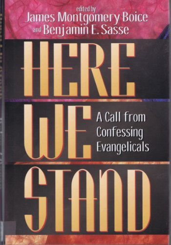 Beispielbild fr Here We Stand!: A Call From Confessing Evangelicals For A Modern Reformation zum Verkauf von Wonder Book