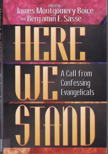 Imagen de archivo de Here We Stand!: A Call From Confessing Evangelicals For A Modern Reformation a la venta por SecondSale