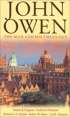 Stock image for John Owen: The Man and His Theology for sale by Revaluation Books
