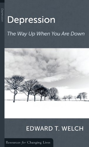 Depression: The Way Up When You Are Down (9780875526829) by Welch, Edward T.