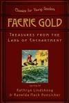 Stock image for Faerie Gold: Treasures from the Lands of Enchantment (Classics for Young Readers) for sale by Seattle Goodwill
