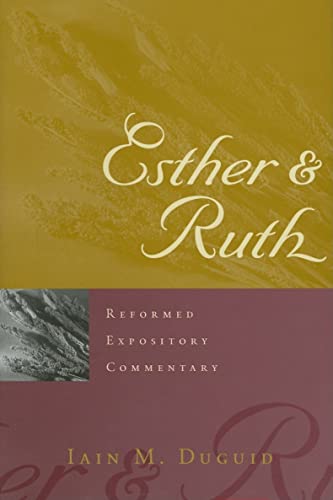 Esther and Ruth Reformed Expository Commentary Series