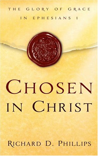 Beispielbild fr Chosen in Christ: The Glory of Grace in Ephesians 1 zum Verkauf von BooksRun