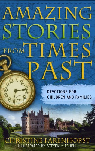 Stock image for Amazing Stories from Times Past: Devotions for Children And Families for sale by Wonder Book