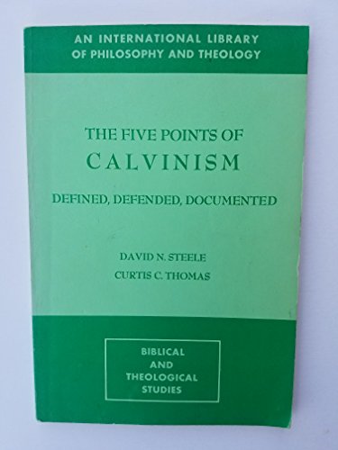 9780875528274: The Five Points of Calvinism: Defined, Defended, Documented