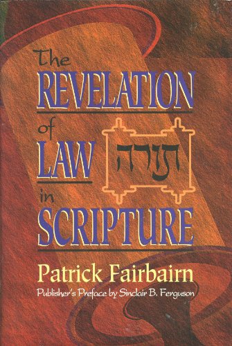 The Revelation of Law in Scripture (9780875528687) by Fairbairn, Patrick
