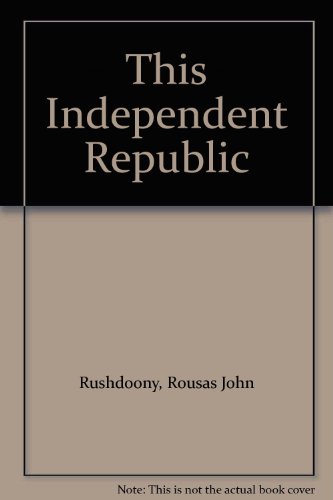 This Independent Republic (9780875528908) by Rushdoony, Rousas John