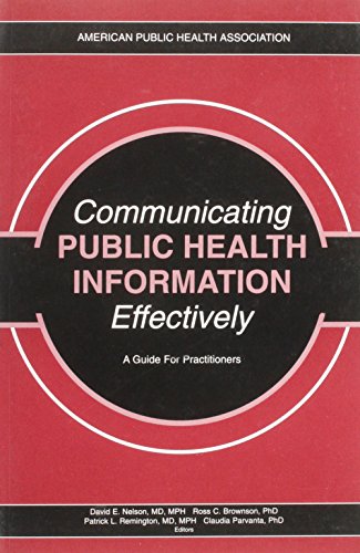 Imagen de archivo de Communicating Public Health Information Effectively: A Guide for Practitioners a la venta por BookHolders