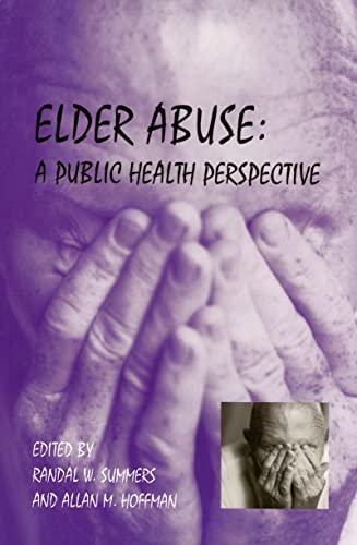 Stock image for Elder Abuse: A Public Health Perspective (NEW!!) for sale by BookHolders