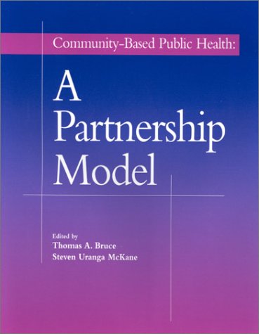 9780875531847: Community-Based Public Health: A Partnership Model