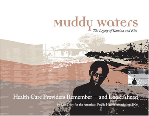 Beispielbild fr MUDDY WATERS: The Legacy of Katrina and Rita Health-Care Providers Remember and Look Ahead (NEW!!) zum Verkauf von BookHolders