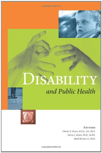 Disability and Public Health (9780875531915) by Charles E. Drum; J.D.; Ph.D.; Gloria L. Krahn; M.P.H; Hank Bersani; Jr.; Ph.D