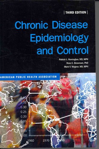 Chronic Disease Epidemiology and Control, 3rd Edition (9780875531922) by Patrick L. Remington; Ross C. Brownson; Mark V. Wegner