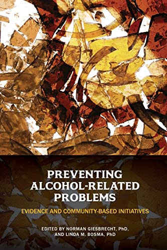 Stock image for Preventing Alcohol-Related Problems: Evidence and Community-Based Initiatives for sale by Wonder Book