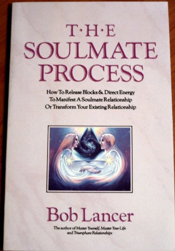 Imagen de archivo de The Soulmate Process: How to Release Blocks & Direct Energy to Manifest a Soulmate Relationship or Transform Your Existing Relationship a la venta por Wonder Book