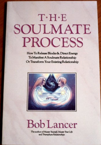 Stock image for The Soulmate Process: How to Release Blocks & Direct Energy to Manifest a Soulmate Relationship or Transform Your Existing Relationship for sale by Wonder Book