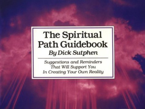 Stock image for The Spiritual Path Guidebook: Suggestions and Reminders That Will Support You in Creating Your Own Reality for sale by Gulf Coast Books