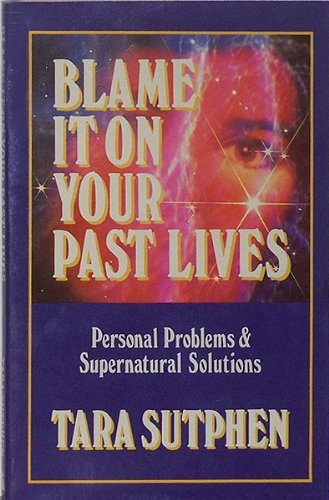 Beispielbild fr Blame It on Your Past Lives: Personal Problems & Supernatural Solutions zum Verkauf von HPB Inc.