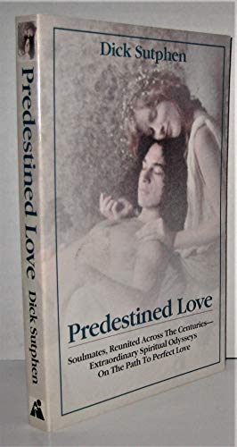 Beispielbild fr Predestined Love: Soulmates, Reunited Across the Centuries--Extraordinary Spiritual Odysseys on the Path to Perfect Love zum Verkauf von ThriftBooks-Atlanta