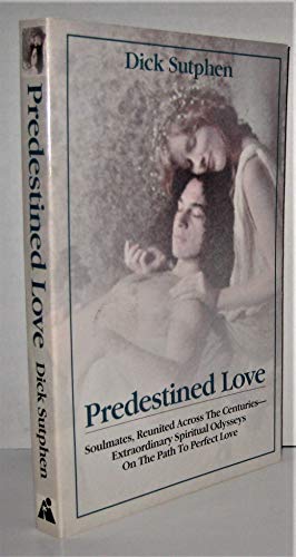 Stock image for Predestined Love: Soulmates, Reunited Across the Centuries--Extraordinary Spiritual Odysseys on the Path to Perfect Love for sale by ThriftBooks-Atlanta