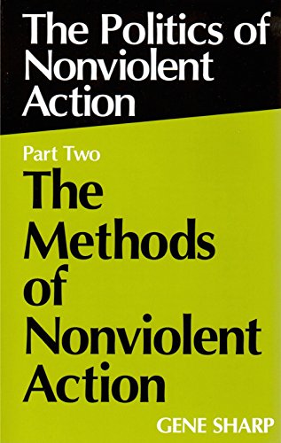 Politics of Nonviolent Action, Part Two: The Methods of Nonviolent Action - Gene Sharp