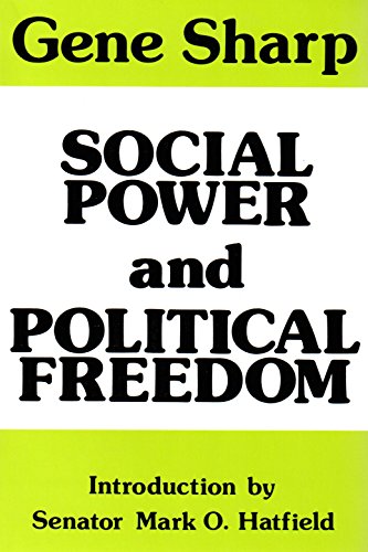 Social Power and Political Freedom - Gene Sharp