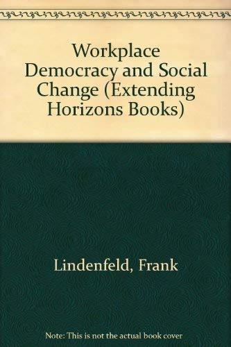 Beispielbild fr Workplace Democracy and Social Change (Extending Horizons Books) zum Verkauf von HPB-Diamond