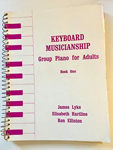 Stock image for Keyboard Musicianship: Group Piano for Adults Book I for sale by GoldenWavesOfBooks