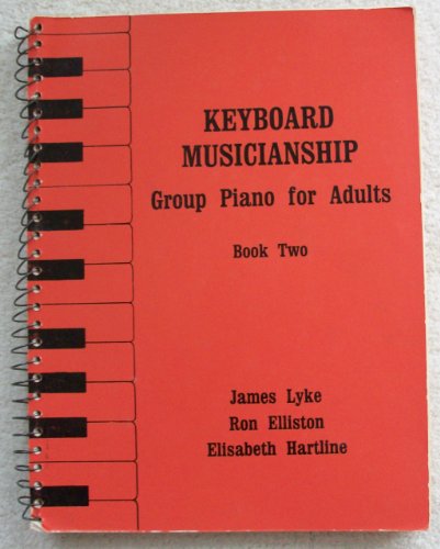 Stock image for Keyboard Musicianship Group Piano for Adults Book Two for sale by ThriftBooks-Dallas