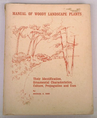Stock image for Manual of woody landscape plants: Their identification, ornamental characters, culture, propagation and uses for sale by Calliopebooks