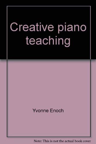 Creative piano teaching (9780875631424) by Enoch, Yvonne