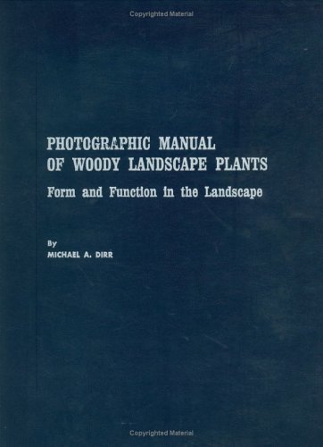 Stock image for Photographic Manual of Woody Landscape Plants: Form and Function in the Landscape for sale by Revaluation Books