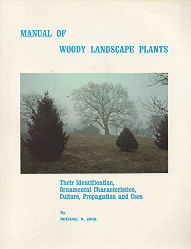 Beispielbild fr MANUAL OF WOODY LANDSCAPE PLANTS - THEIR IDENTIFICATION ORNAMENTAL CHARACTERISTICS, CULTURE, PROPAGATION AND USES zum Verkauf von Terrace Horticultural Books