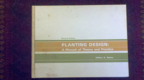 Planting Design: A Manual of Theory and Practice (9780875632681) by William R. Nelson