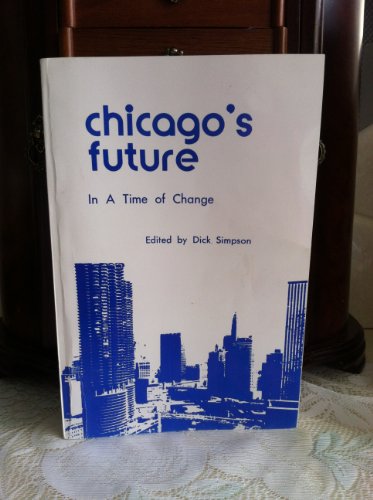 Stock image for Chicago's Future in a Time of Change 1993 for sale by HPB Inc.