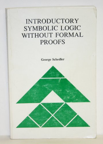 Introductory Symbolic Logic Without Formal Proofs