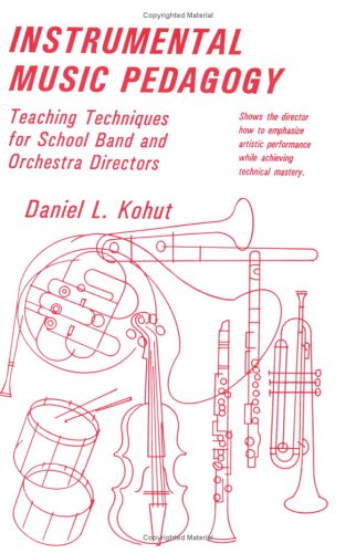 Imagen de archivo de Instrumental Music Pedagogy: Teaching Techniques for School Band a la venta por Hawking Books