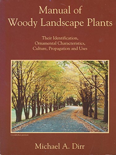 Beispielbild fr Manual of Woody Landscape Plants: Their Identification, Ornamental Characteristics, Culture, Propagation and Uses zum Verkauf von Reliant Bookstore