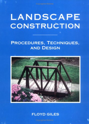 Stock image for Landscape Construction: Procedures, Techniques, and Design for sale by Front Cover Books