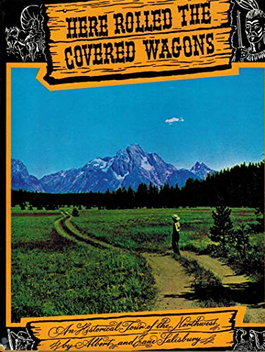 Stock image for Here Rolled the Covered Wagons for sale by Flying Danny Books