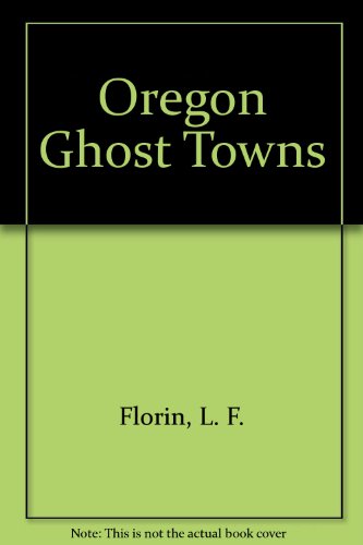 Stock image for Oregon Ghost Towns for sale by HPB-Emerald